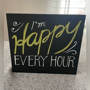 I’m Happy Every Hour Wood Stand Alone / Wall Plaque
